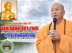 tt-thich-nguyen-tang-dai-nguyen-thu-47-van-danh-bat-thoi